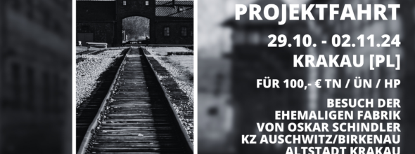 Projektfahrt Krakau [PL] – Auf den Spuren Oskar Schindler’s